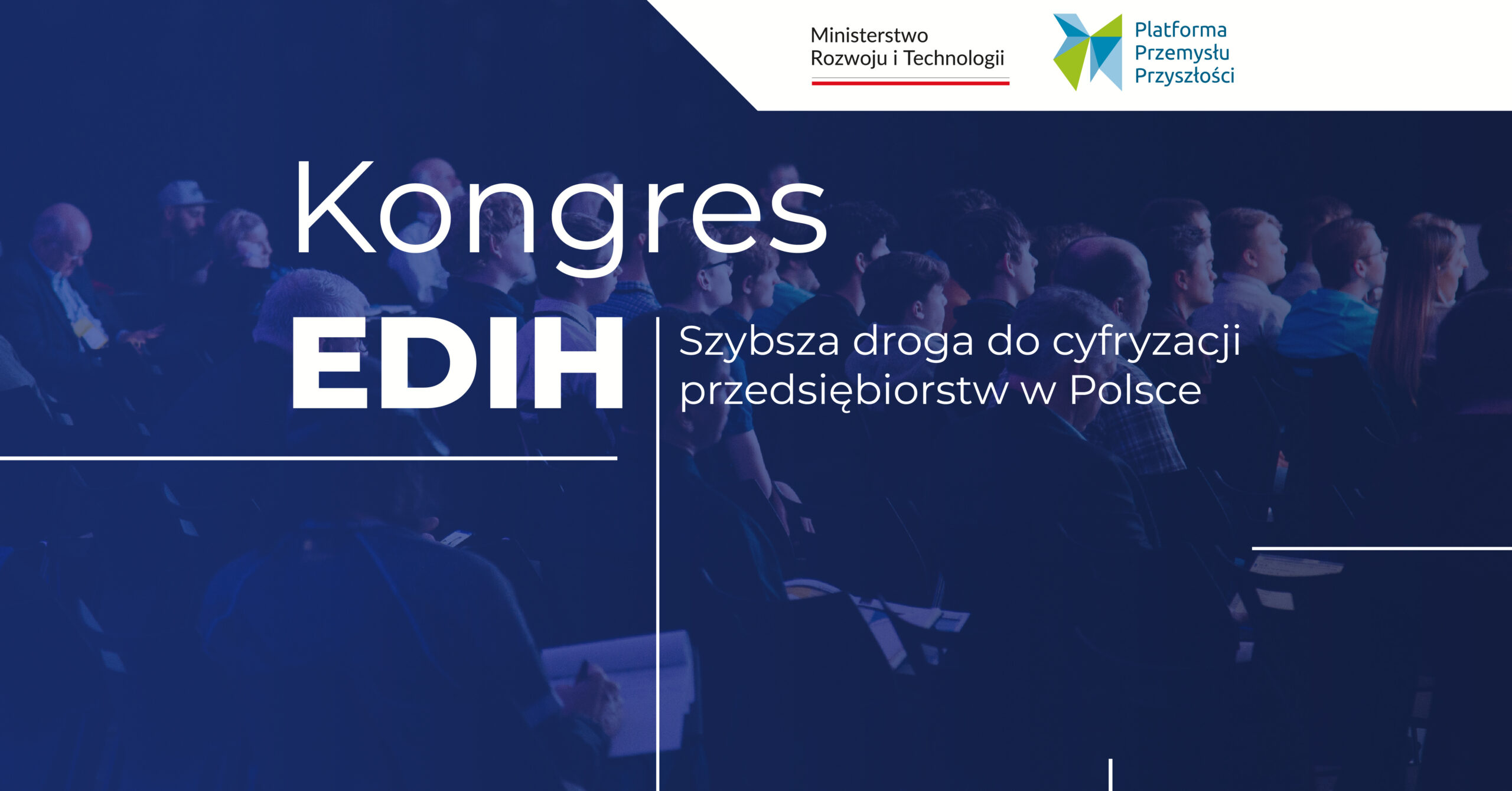Inauguracja Europejskich Hubów Innowacji Cyfrowych w Polsce oraz Kongres EDIH
