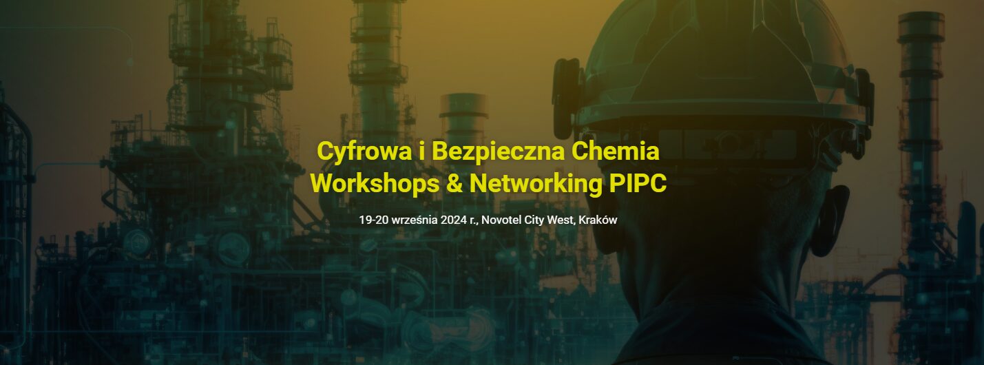 Cyfrowa i Bezpieczna Chemia – Workshops & Networking PIPC