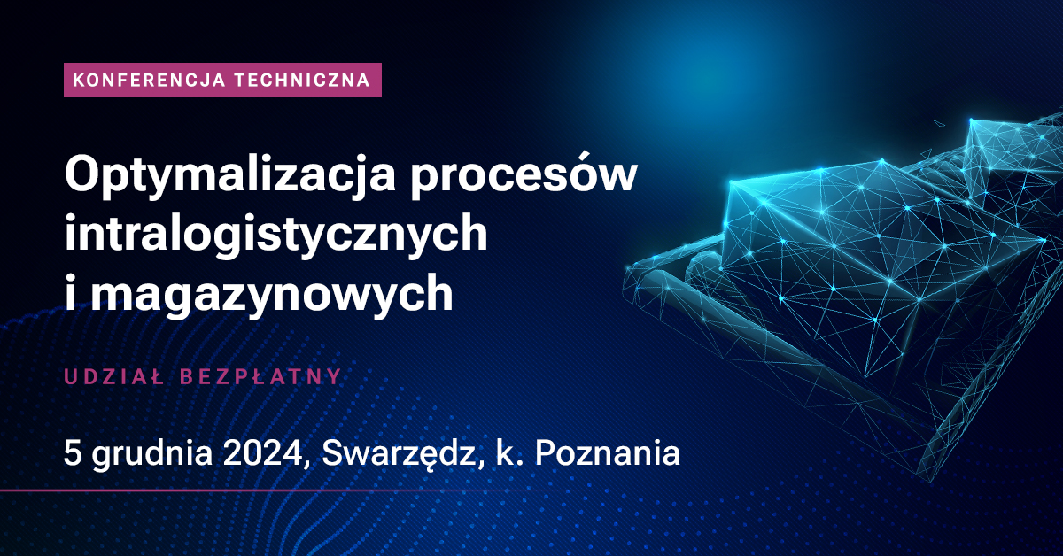 Poprawa Efektywności Magazynów: Konferencja Techniczna w Poznaniu